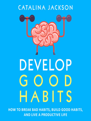 cover image of Develop Good Habits